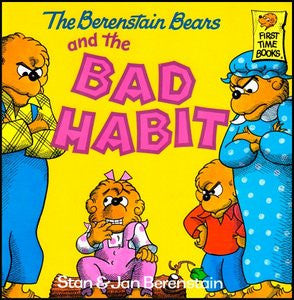 The Berenstain Bears and the Bad Habit